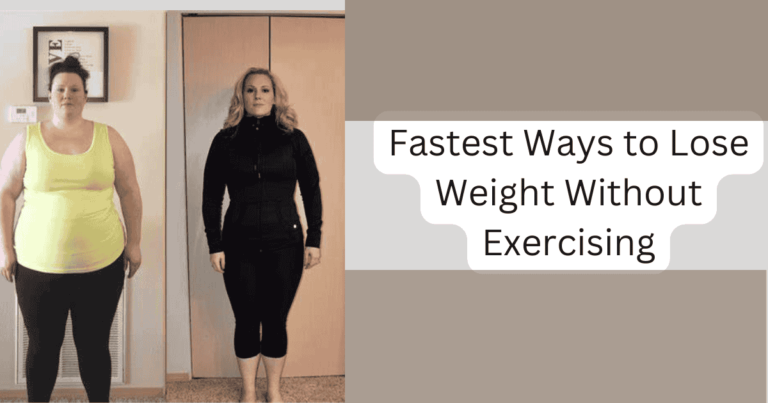 Fastest Way to Lose Weight Without Exercising