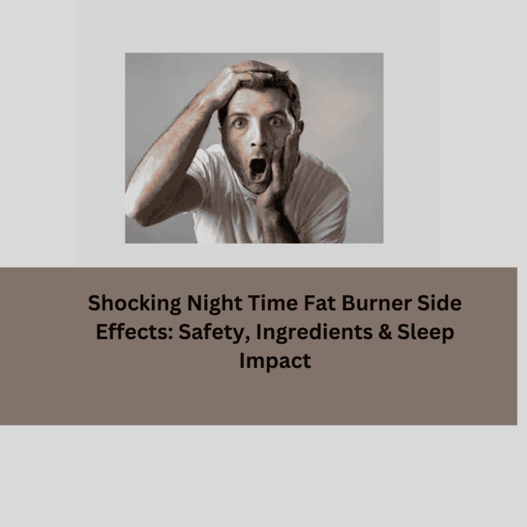 Night time fat burner side effects